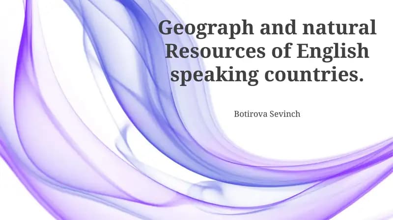 Geograph and natural Resources of English speaking countries