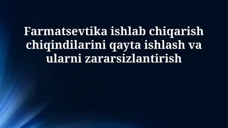 Farmatsevtika ishlab chiqarish chiqindilari