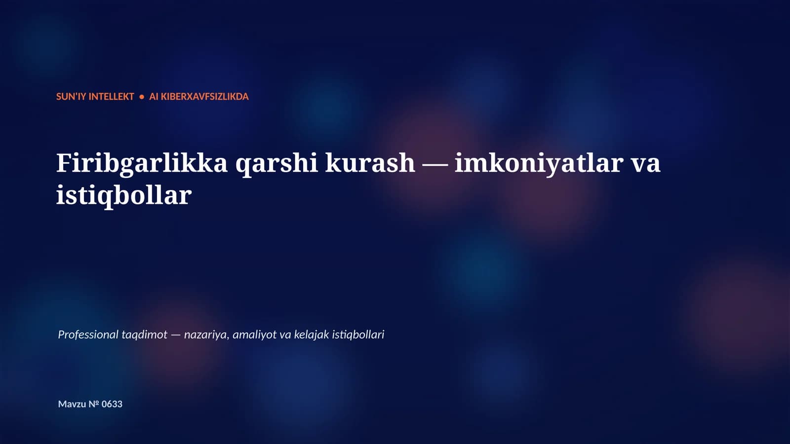 #0633 SUN'IY INTELLEKT • AI KIBERXAVFSIZLIKDA
