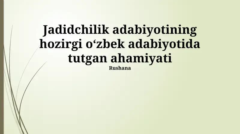 Jadidchilik adabiyotining hozirgi oʻzbek adabiyotida tutgan ahamiyati