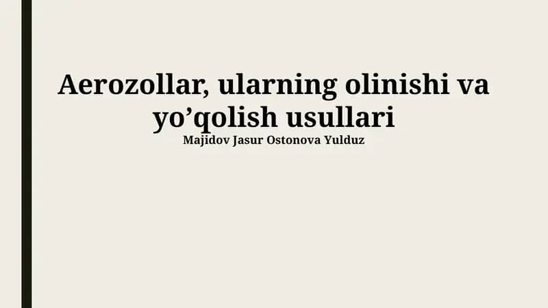 Aerozollar, ularning olinishi va yoʼqolish usullari