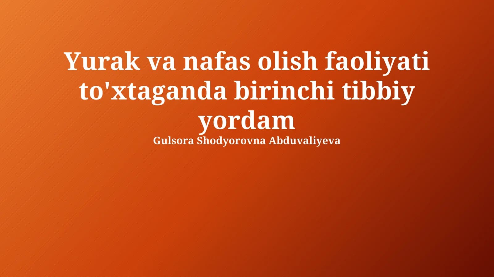 Yurak va nafas olish faoliyati to'xtaganda birinchi tibbiy yordam