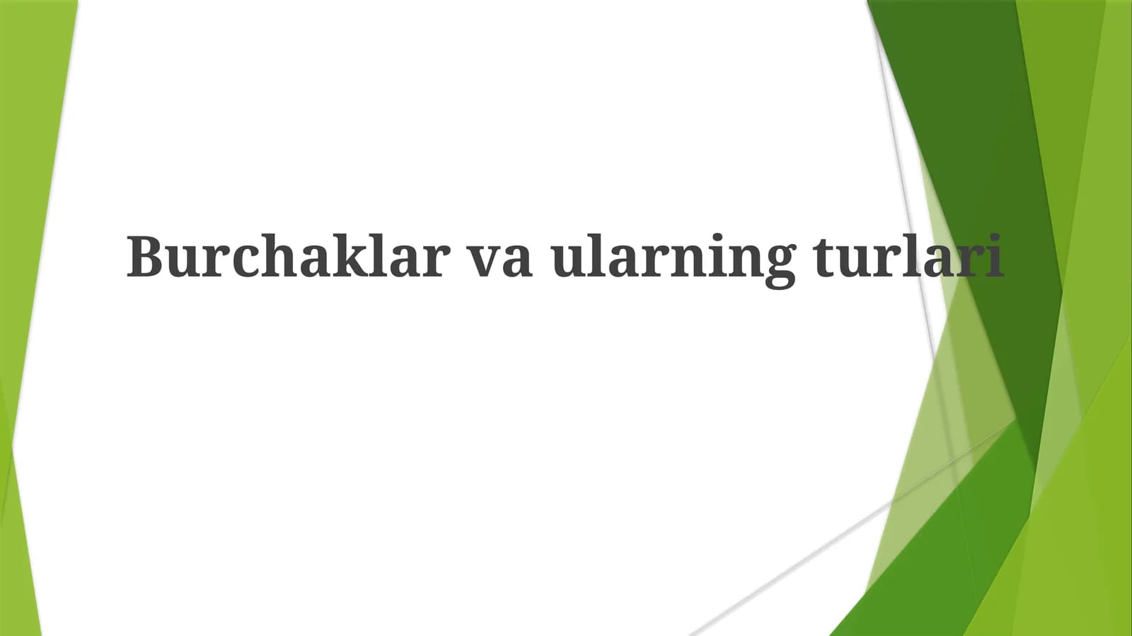 Burchaklar va ularning turlari
