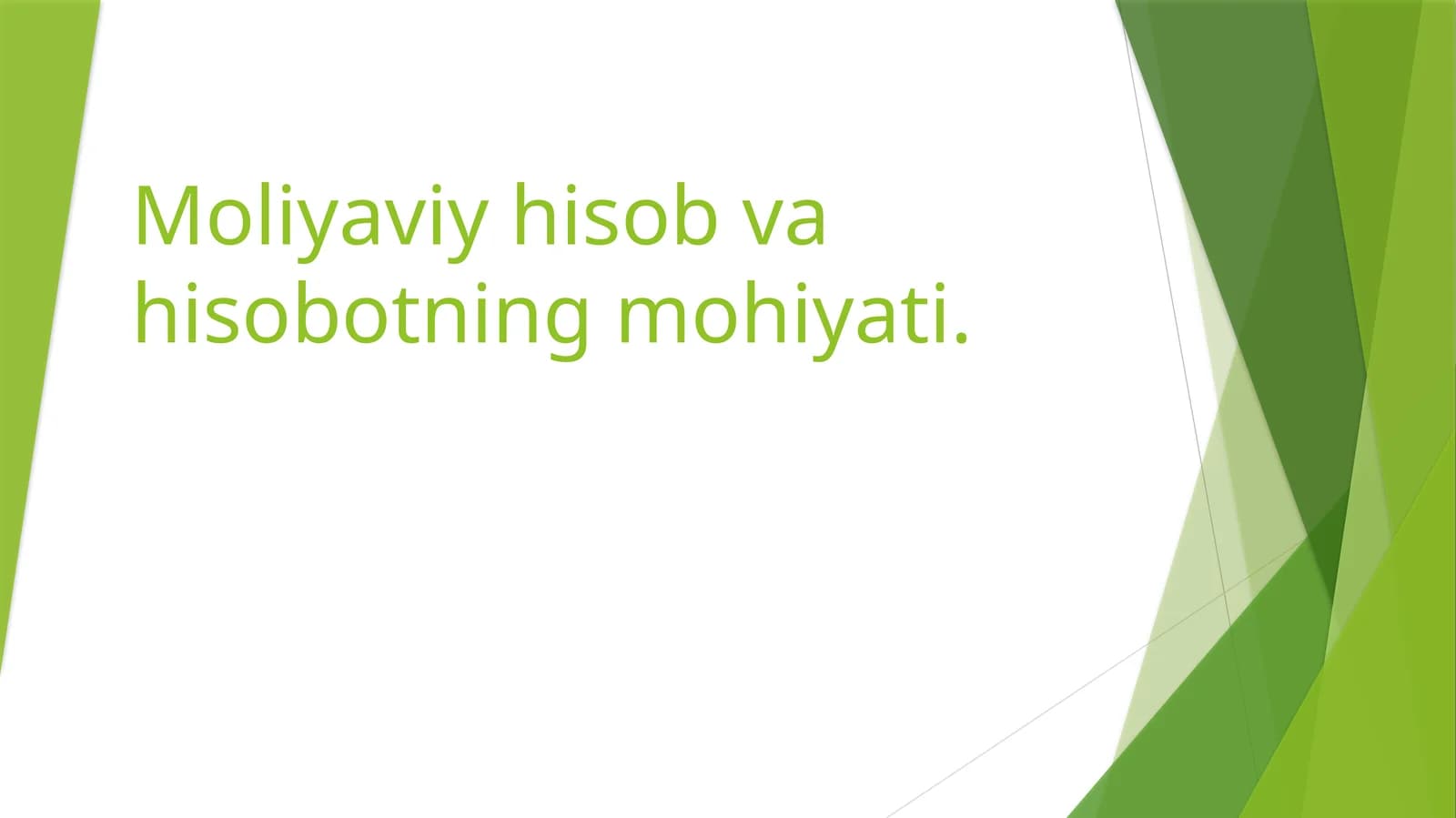 Moliyaviy hisob va hisobotning mohiyati