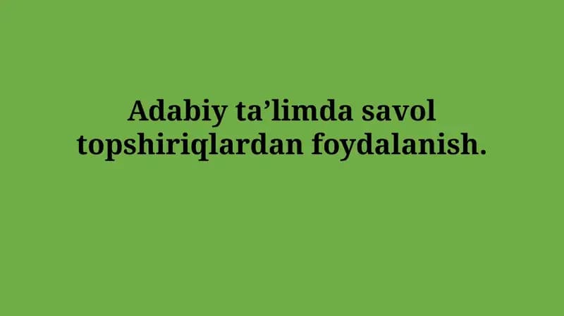 Savol Topshiriqlari Orqali Adabiy Taʼlim