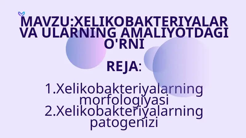 Helikobakteriyalar va ularning amaliyotdagi o'rni