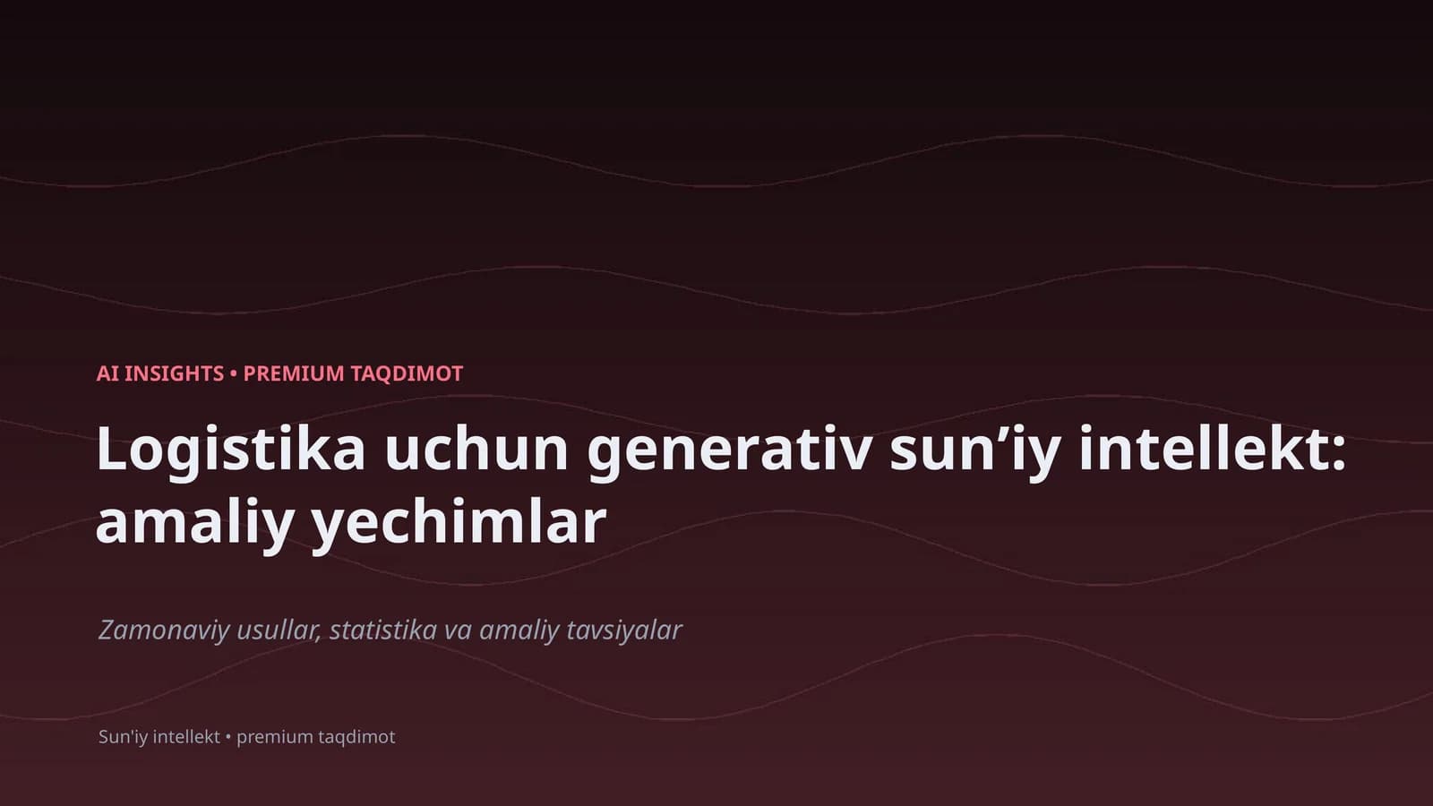 Premium Taqdimot: Logistika uchun generativ sunʼiy intellekt