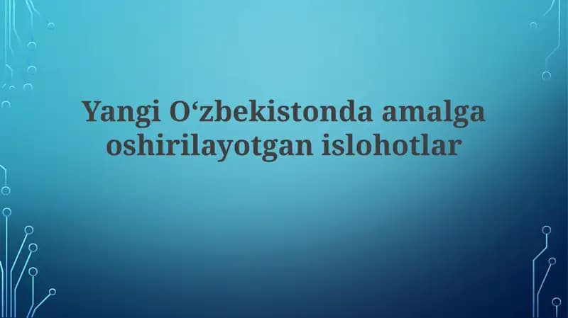 Yangi Oʻzbekistonda amalga oshirilayotgan islohotlar