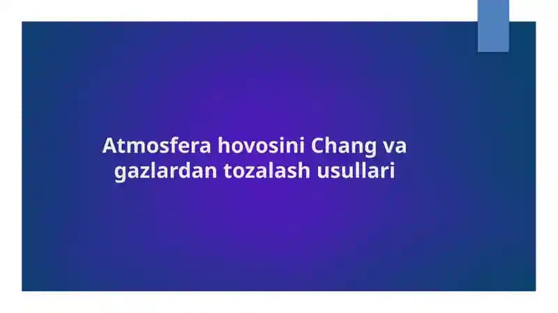 Atmosferahovosini Changvagazlardan tozalash usullari