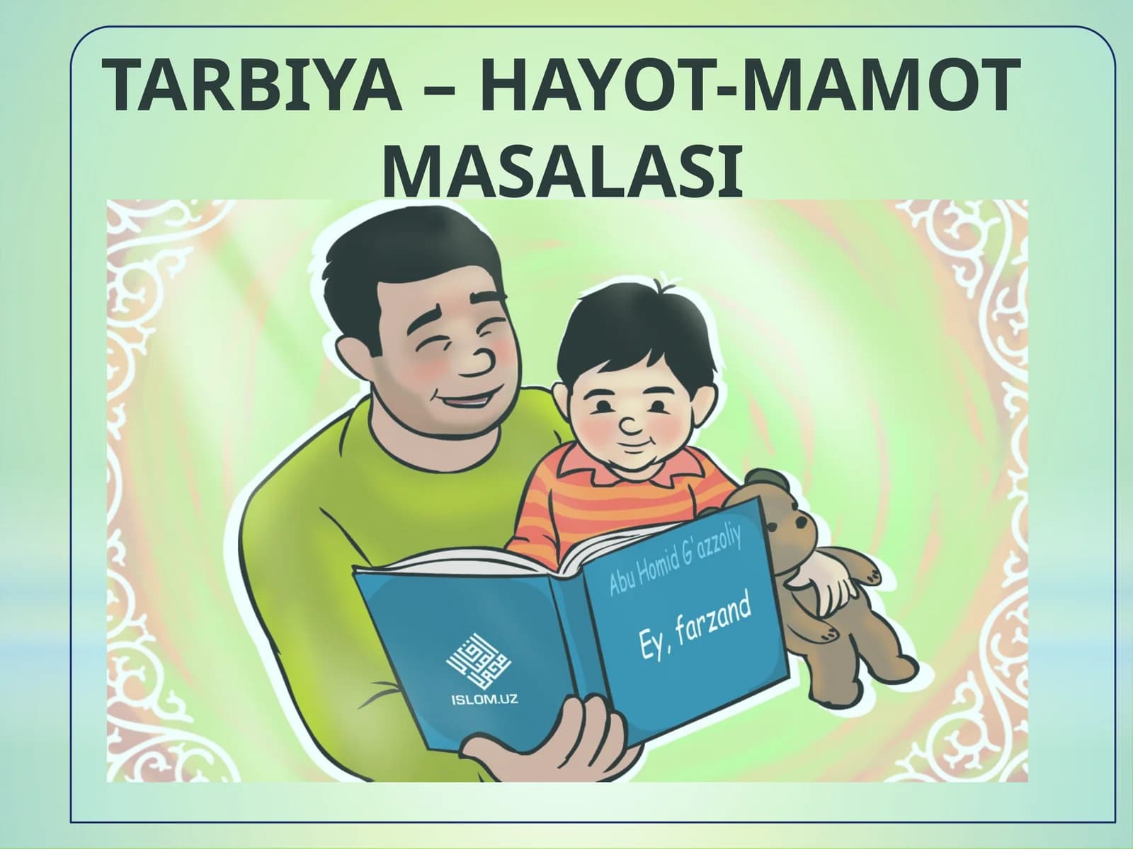 TARBIYA – HAYOT-MAMOT MASALASI