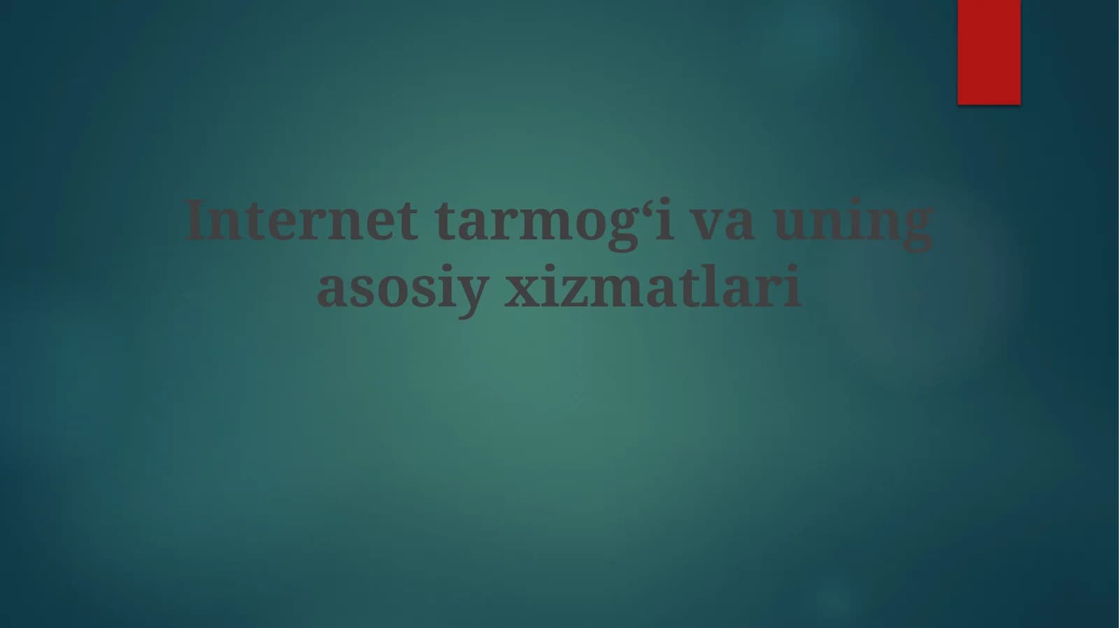 Internet tarmog‘i va uning asosiy xizmatlari