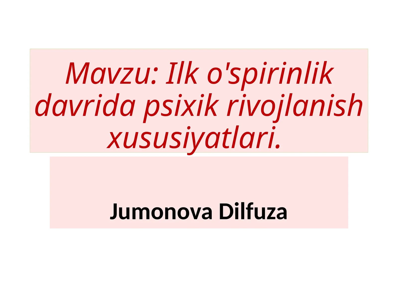 Ilko'spirinlik davrida psixik rivojlanish xususiyatlari