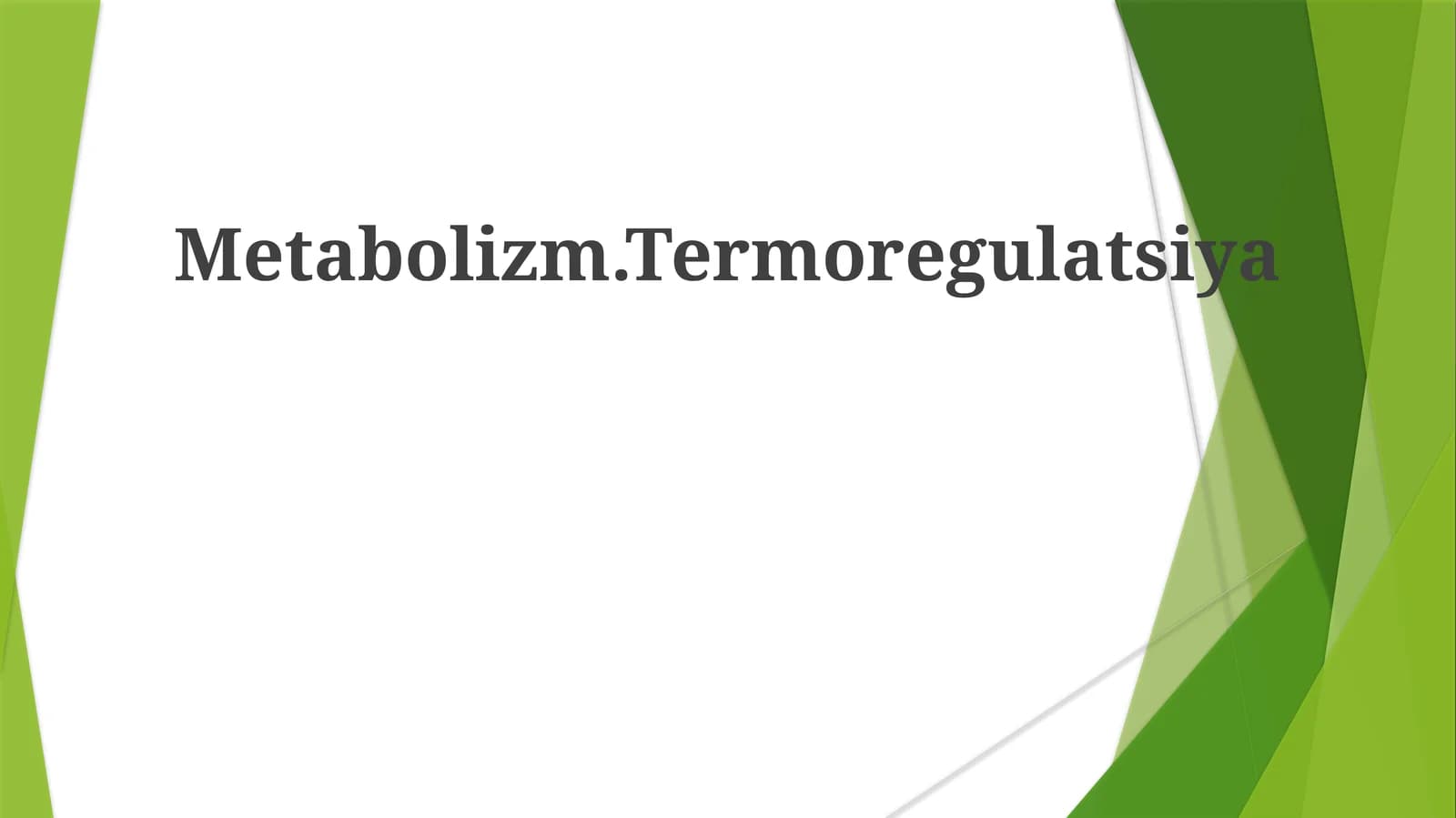Metabolizm.Termoregulatsiya