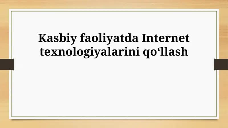Kasbiy faoliyatda Internet texnologiyalarini qoʻllash