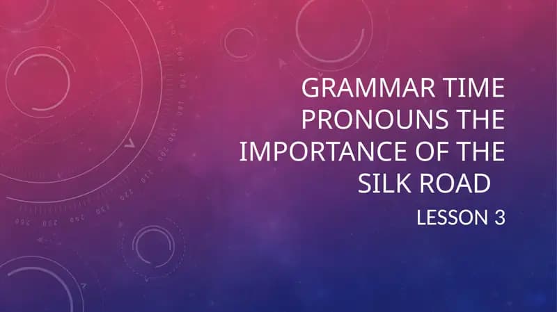 PRONOUNS THE IMPORTANCE OF THE SILK ROAD