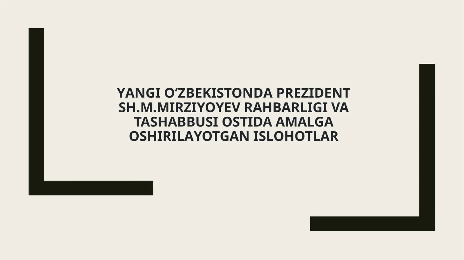 Yangi O'zbekistonda Sh. Mirziyoyev boshchiligidagi amalga oshirilayotgan islohotlar
