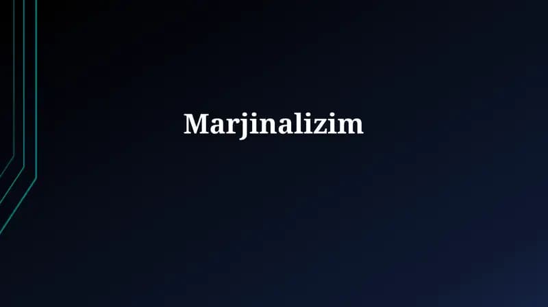 Marginalizatsiya: Ta'rifi va Turlari