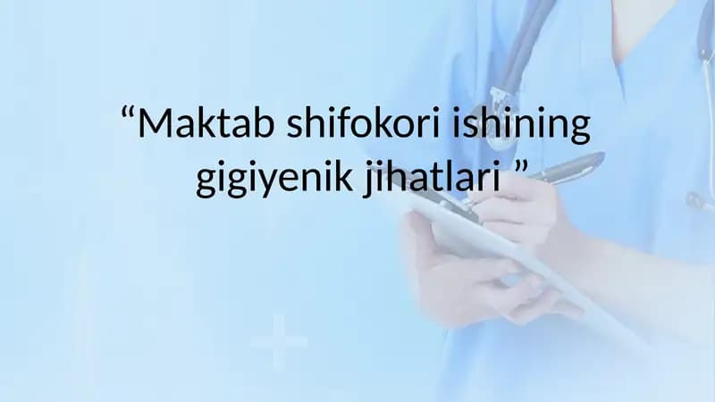 Maktab shifokori ishining gigiyenik jihatlari