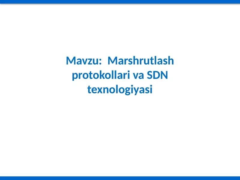 Marshrutlash protokollari va SDN texnologiyasi