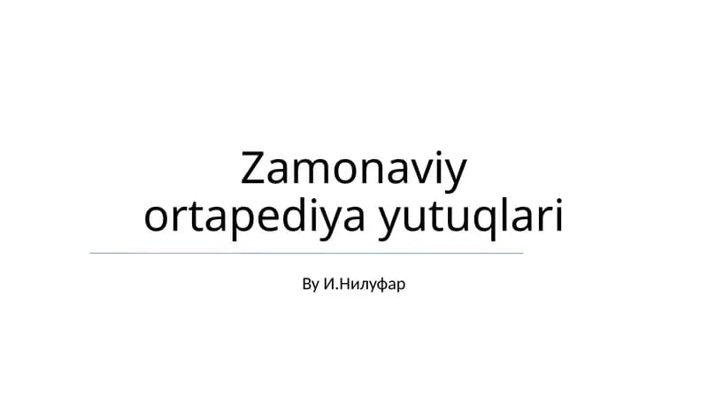Zamonaviy ortapediya yutuqlari