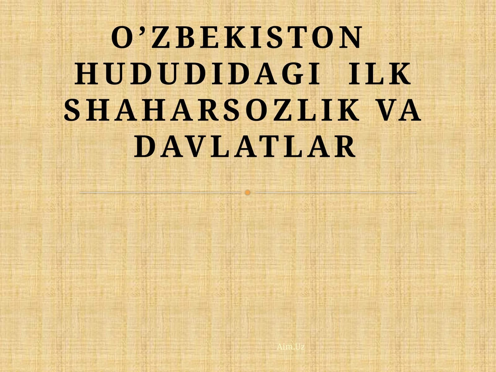 O’ZBEKISTONHUDUDIDAGI ILK SHAHAR SOZLIK VA DAVLATLAR