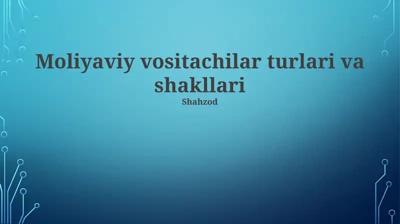 Moliyaviy vositachilar turlari va shakllari
