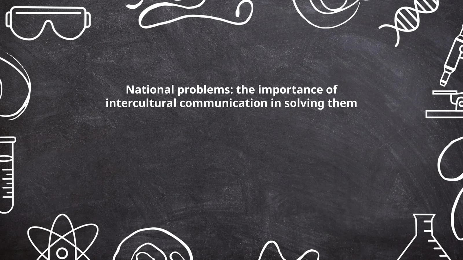 National problems: the importance of intercultural communication in solving them