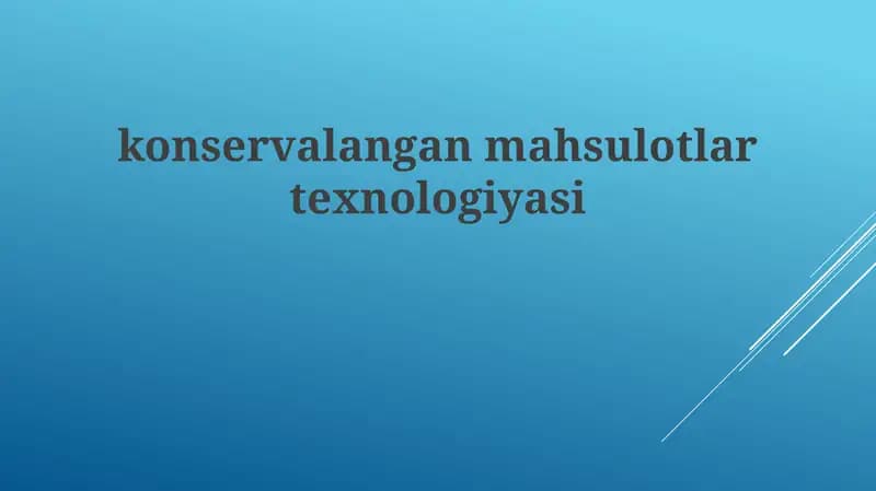 Konservalangan mahsulotlar texnologiyasi