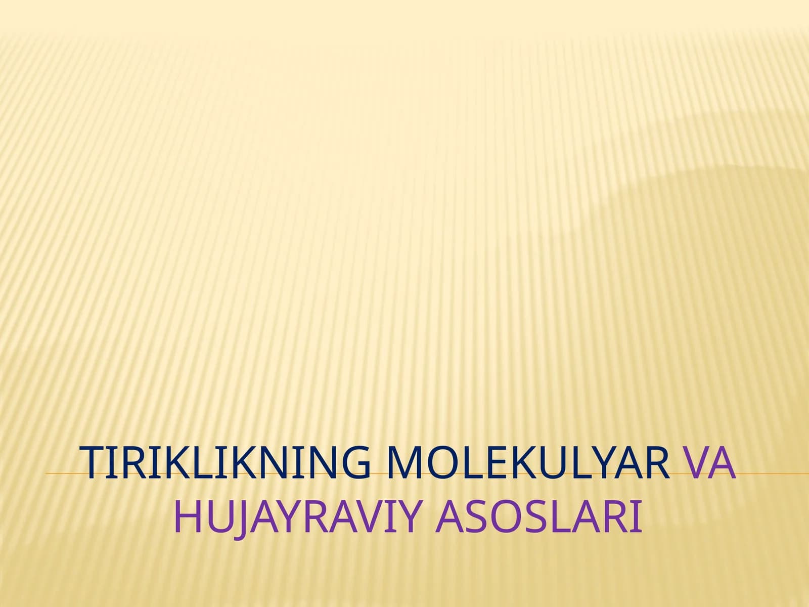 Tiriklikning molekulyar va hujayra viy asoslari