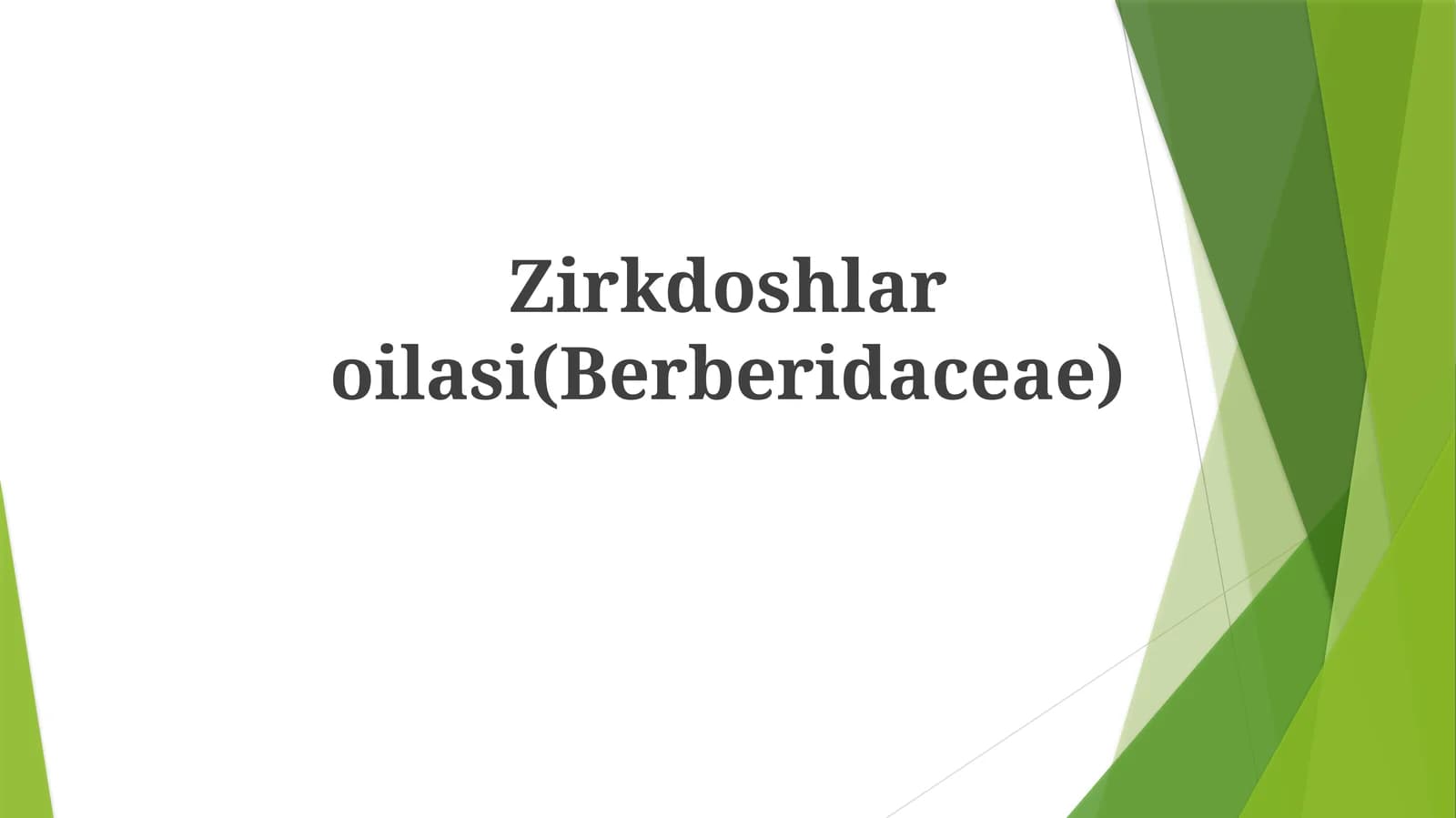 Zirkdoshlaroilasi(Berberidaceae)