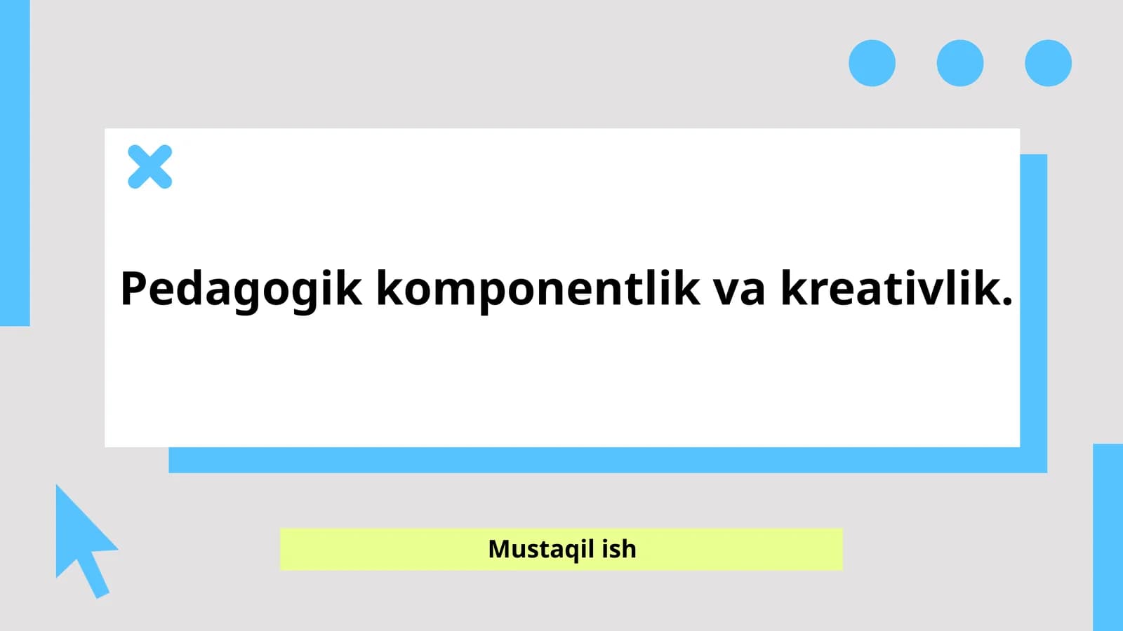 Pedagogik komponentlik va kreativlik