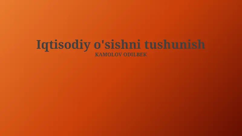 Iqtisodiy o'sishni tushunish