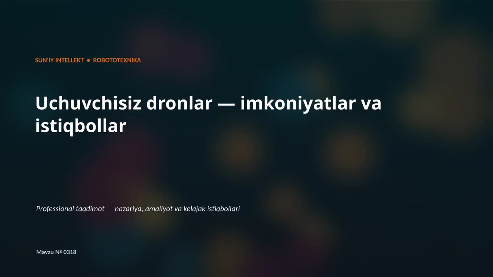 Uchuvchisiz dronlar — imkoniyatlar va istiqbollar
