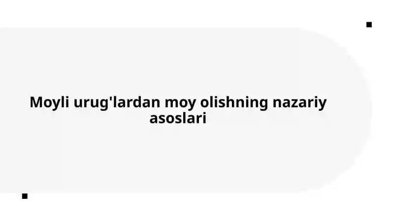 Moyli urug'lardan moy olishning nazariy asoslari