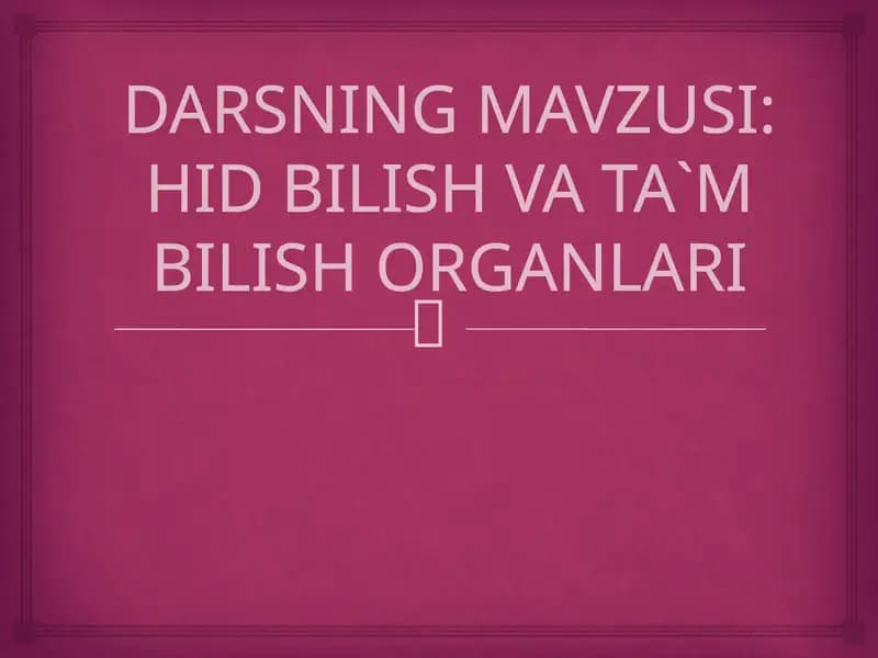 HID BILISH VA TA`M BILISH ORGANLARI