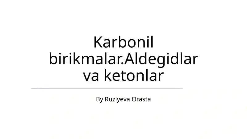 Karbonil birikmalar.Aldegidlar va ketonlar