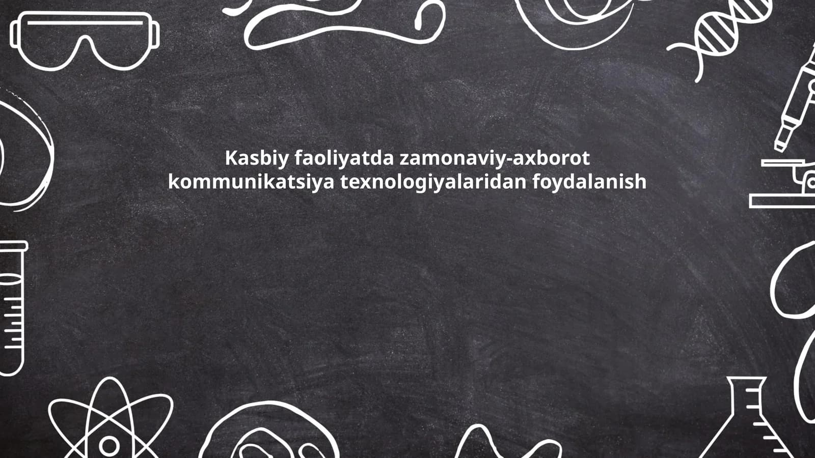 Zamonaviy axborot-kommunikatsiya texnologiyalarining kasbiy faoliyatdagi roli