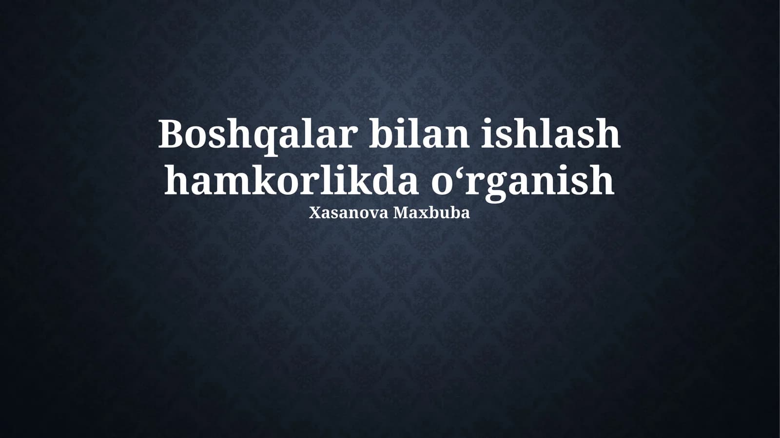 Boshqalar bilan ishlash hamkorlikda oʻrganish