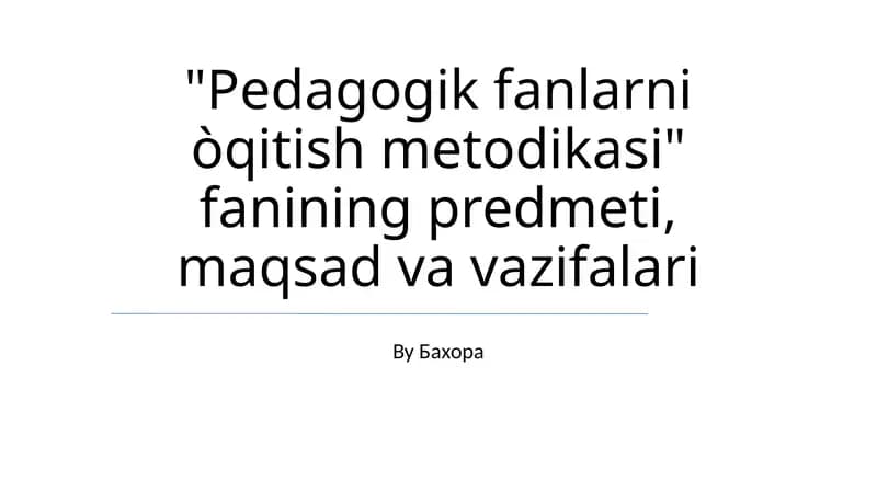 Pedagogik fanlarni òqitish metodikasi