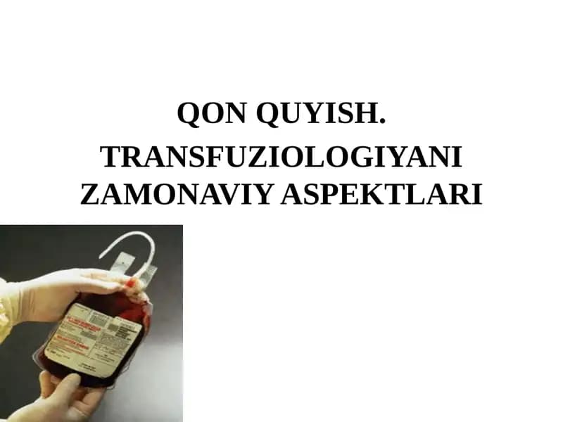 TRANSFUZIOLOGIYANI ZAMONAVIY ASPEKTLARI