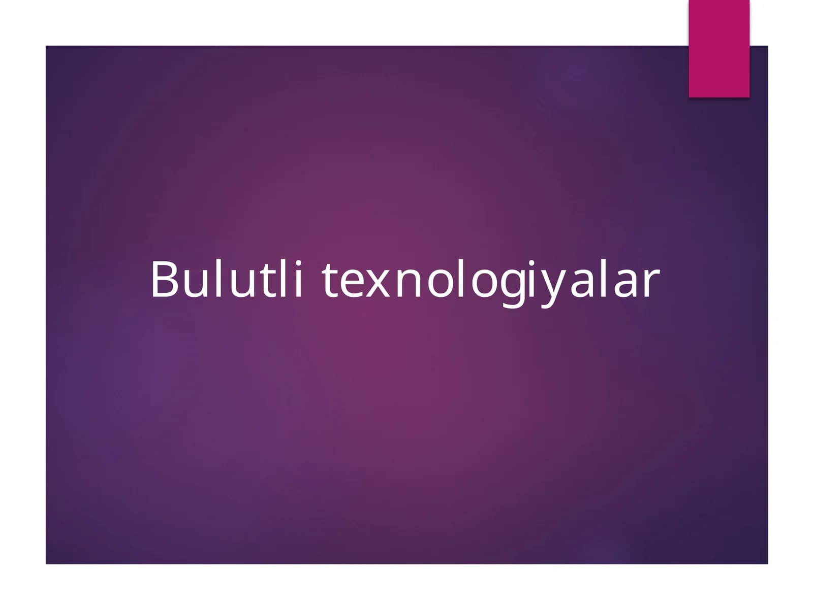 Bulutli texnologiyalar