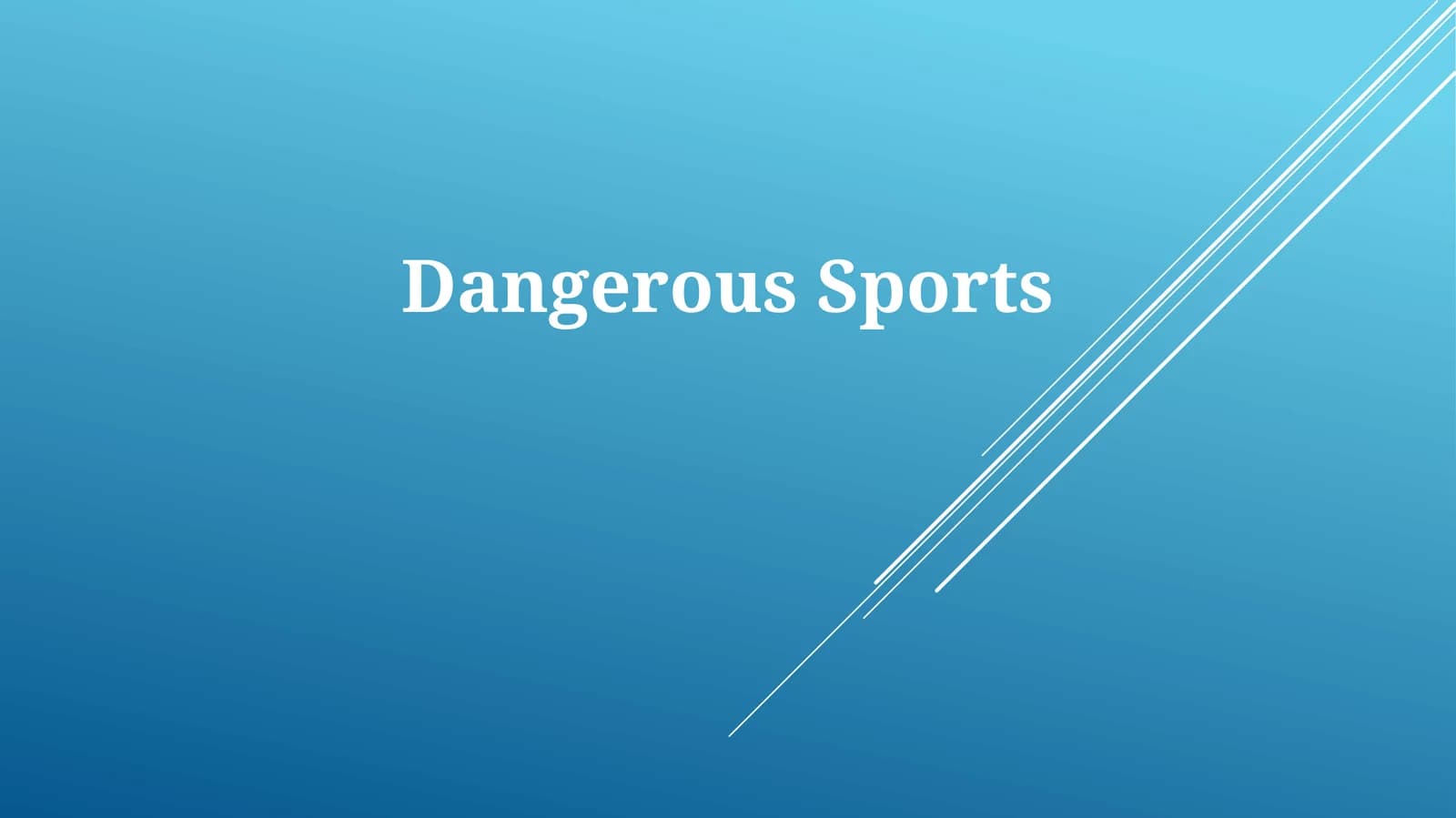 Dangerous Sports