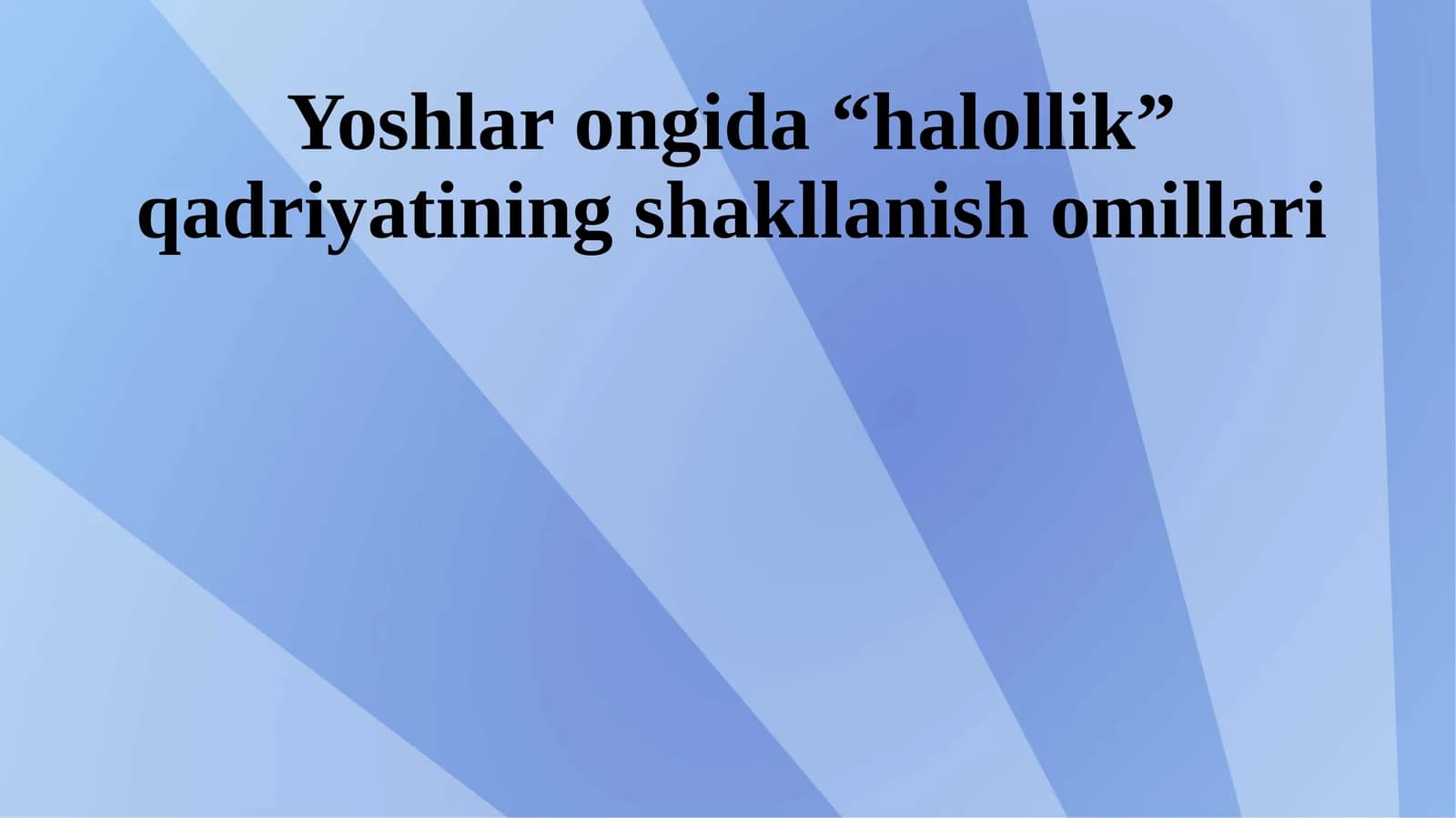 Yoshlar ongida“halollik”qadriyatining shakllanish omillari