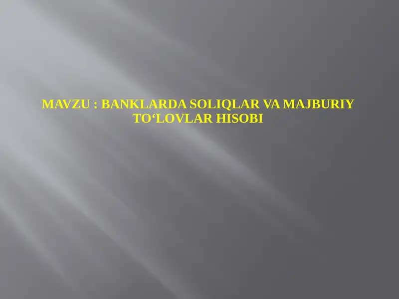 BANKLARDA SOLIQLAR VA MAJBURIY TO‘LOVLAR HISOBI