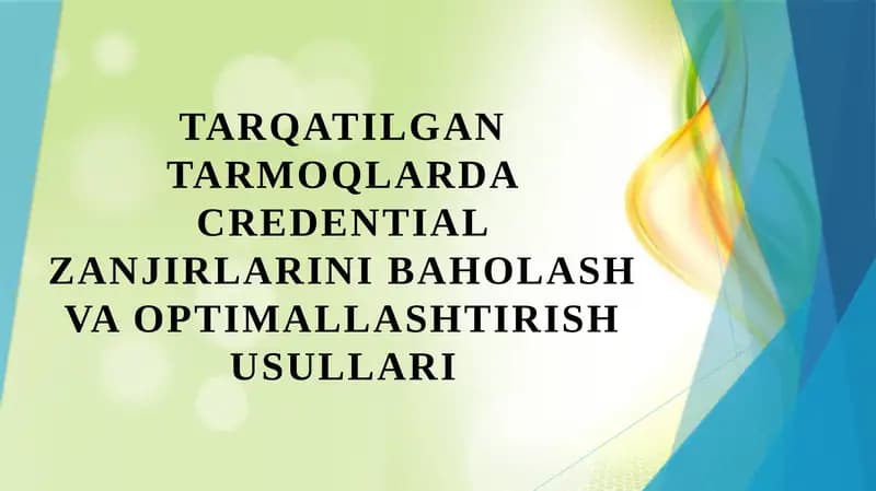 Tarqatilgan tarmoqlarda credential zanjirlarini baholash va optimallashtirish usullari