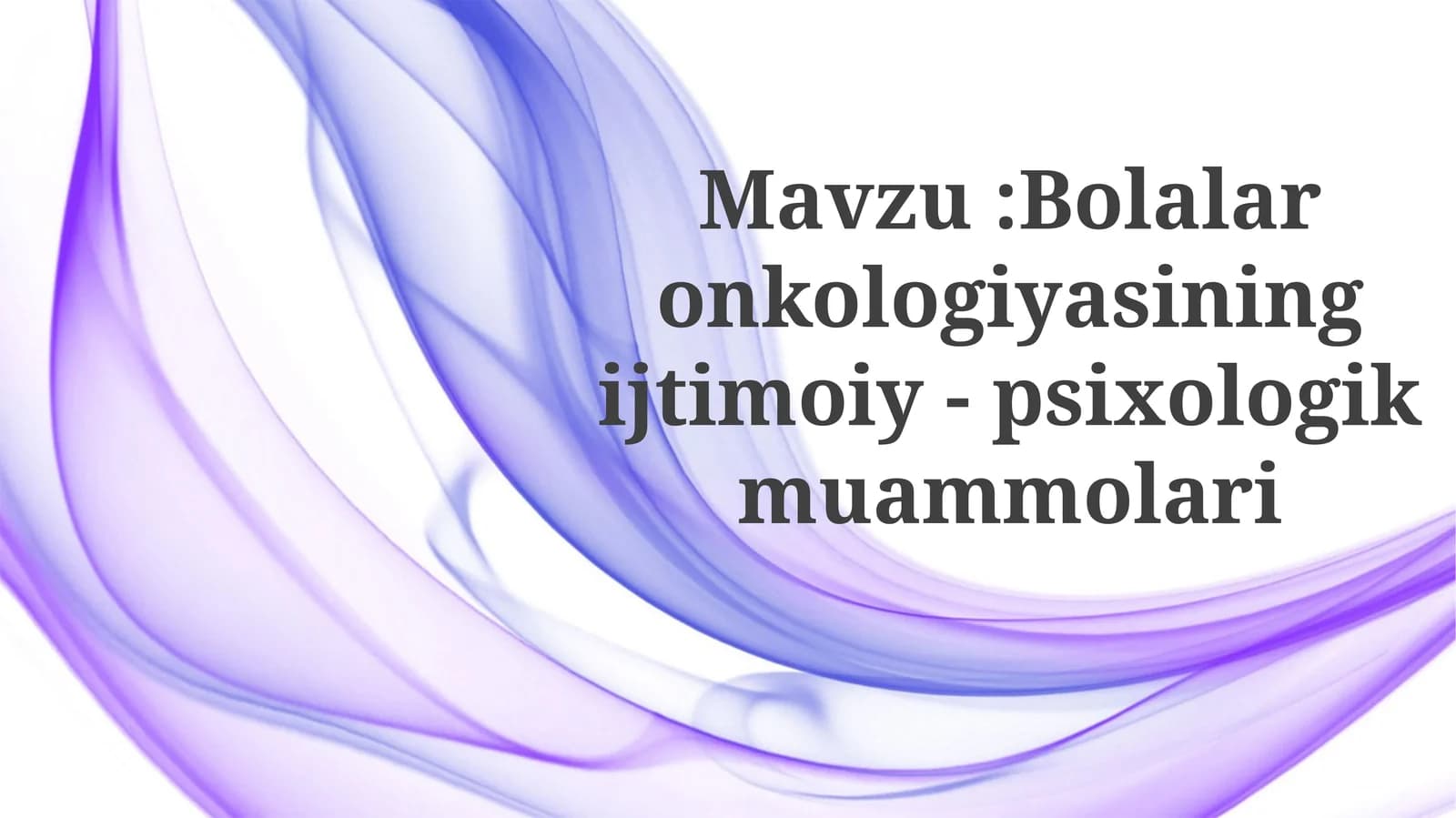 Bolalar onkologiyasining ijtimoiy - psixologik muammolari