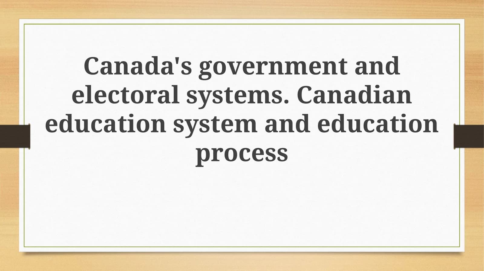 Canada's government and electoral systems. Canadian education system and educationprocess