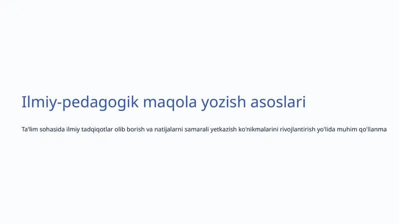 Ilmiy-pedagogik maqola yozish asoslari