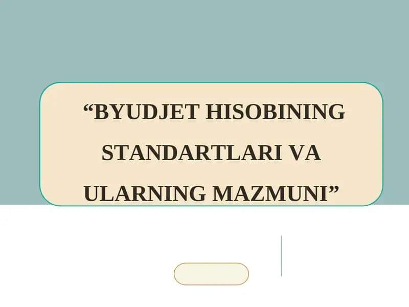 BYUDJET HISOBINING STANDARTLARI VA ULARNING MAZMUNI