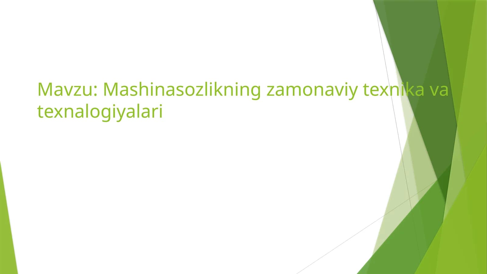 Mashinasozlikning zamonaviy texnika va texnalogiyalari